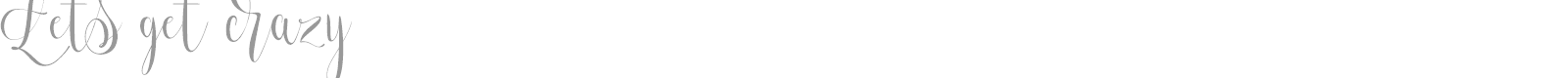 Lets get crazy sans font preview